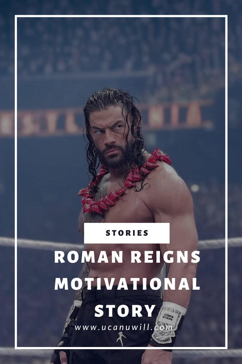 Roman Reigns Motivational Story: Rise, Fall, and Comeback